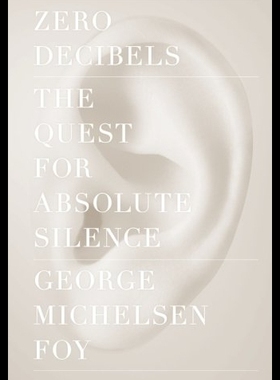 【预售】Zero Decibels: The Quest for Absolute Silence