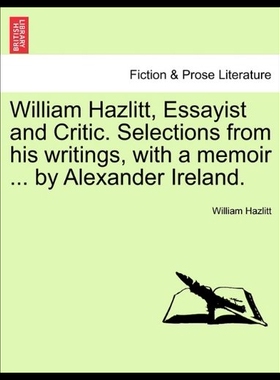【预售】William Hazlitt, Essayist and Critic. Selections