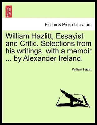 【预售】William Hazlitt, Essayist and Critic. Selections
