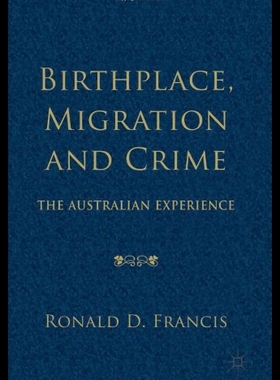 【预售】Birthplace, Migration and Crime: The Australian E