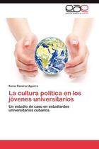 Pre-sale of La Cultura Politica En Los Jovenes U...