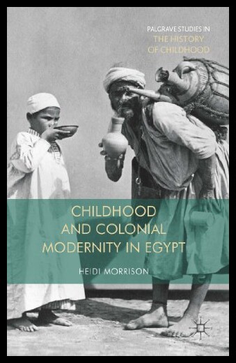 【预售】Childhood and Colonial Modernity in Eg