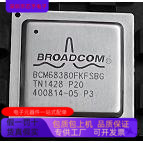 BCM68380FKFSBG   BCM56820B0KFSBG 原装进口  支持检测