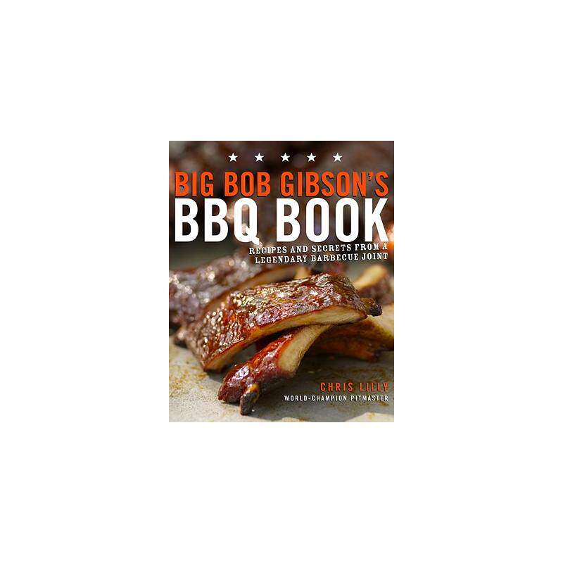 《Big Bob烧烤圣经》Big Bob Gibson’s BBQ Book: Recipes and Secrets from a Legendary Barbecue Joint原版引进
