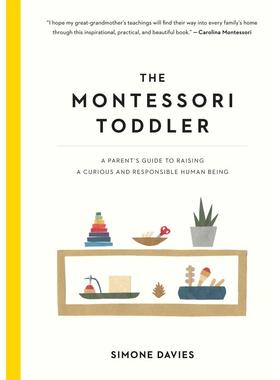 蒙台梭利育儿法：父母指南 The Montessori Toddler: A Parent's Guide to Raising a Curious and Responsible Human Being 进口