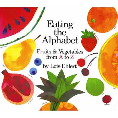 【新华文轩】EATING THE ALPHABET(BB) Lois Ehlert (作者) 正版书籍 新华书店旗舰店文轩官网 FOREIGN PUBLISHER