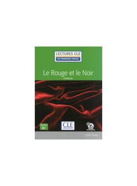 法语分级阅读 B1：红与黑 Le rouge et le noir  Niveau 3/B1  Lecture CLE en fran?ais facile  Livre + Audio téléchargeable