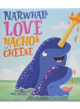 独角鲸爱玉米片和奶酪 Narwhals Love Nachos & Cheese 进口书英文原版书籍 英文书绘本故事书图书 幼儿早教书籍 畅销书 新华书店