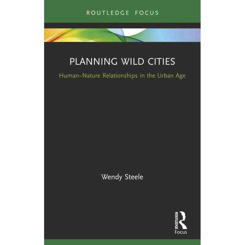 规划荒野城市:城市时代的人与自然关系Planning Wild Cities原版引进
