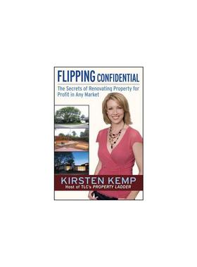 【新华文轩】Flipping Confidential: The Secrets of Renovating Property for Profit in Any Market Kemp, Kirsten
