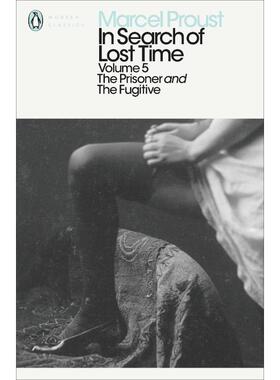 追忆似水年华5 In Search of Lost Time: The Prisoner and the Fugitive (Penguin Modern Classics) 英语版 新华正版 原版书进口