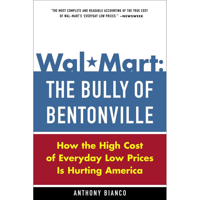 沃尔玛:本顿维尔的恶霸:日常低价的高昂代价是如何伤害美国的Wal-Mart: The Bully of Bentonville原版引进