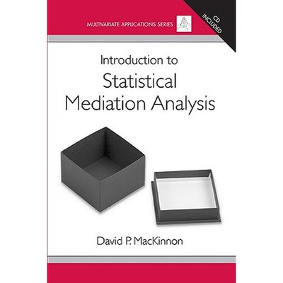 统计中介分析导论INTRODUCTION TO STATISTICAL MEDIATION ANALYSIS原版引进
