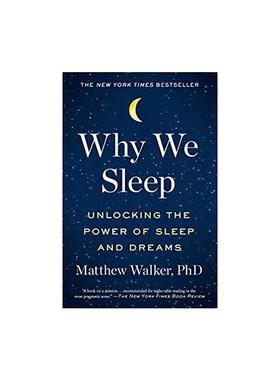 我们为什么睡觉（美版） Why We Sleep: Unlocking the Power of Sleep and Dreams 进口书 英文原版书籍 外版书 经典畅销书新华正