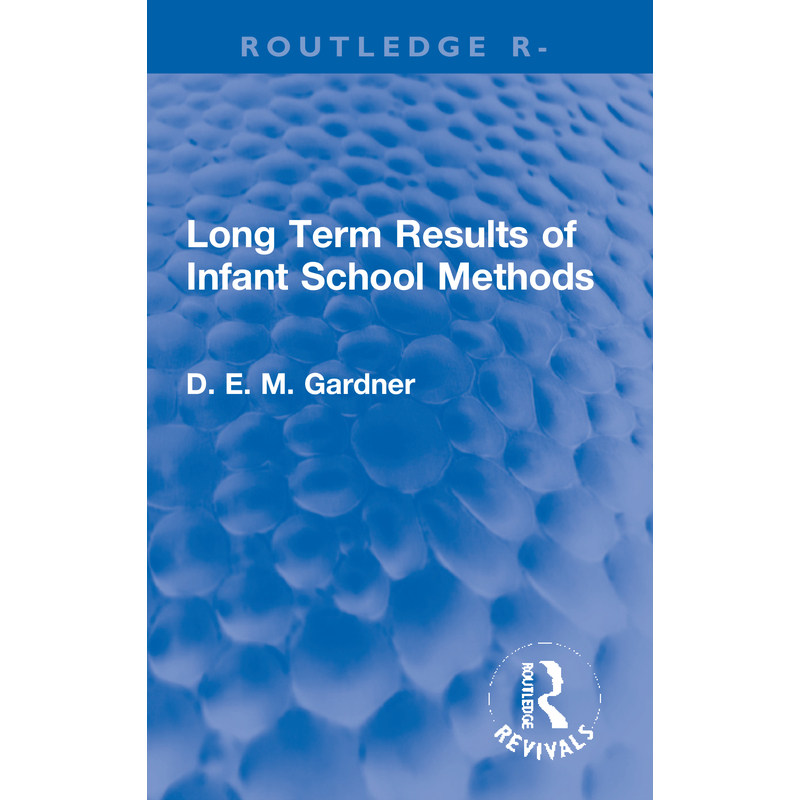 幼儿学校教学法长期成效LONG TERM RESULTS OF INFANT SCHOOL METHODS原版引进