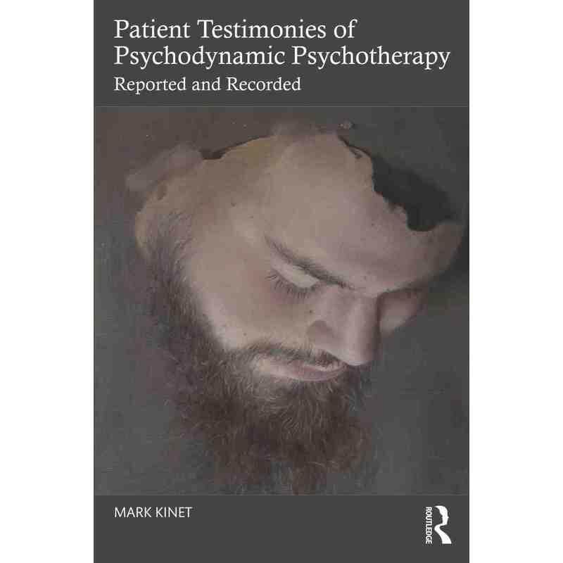 心理动力学心理治疗的患者证词:报告与记录(平装)Patient Testimonies of Psychodynamic Psychotherapy原版引进