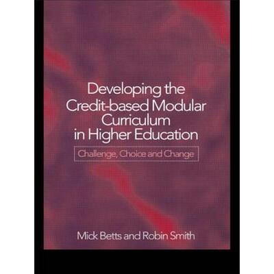 高等教育学分制模块化课程开发DEVELOPING THE CREDIT-BASED MODULAR CURRICULUM IN HIGHER EDUCATION原版引进