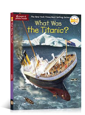 什么是泰坦尼克号？ What Was the Titanic? 进口书 英文原版书籍 外版书 经典畅销书籍阅读新华正版