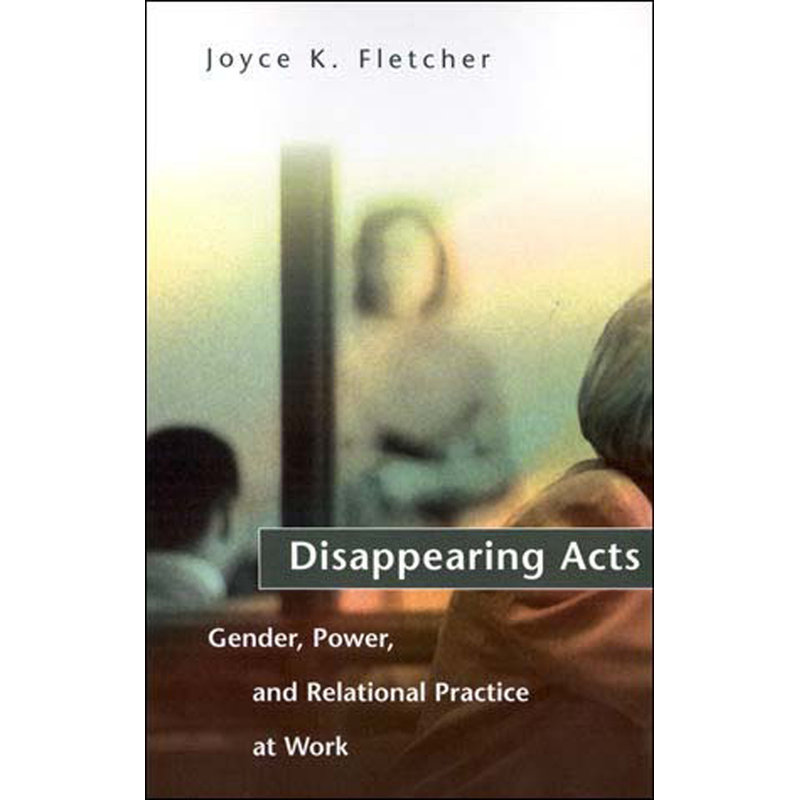 职场中的性别、权力与关系实践的消失行为【原版POD按需印刷】Disappearing Acts原版引进