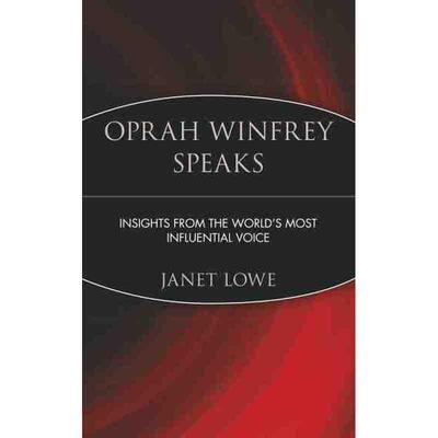 奥普拉·温弗瑞讲话：来自世界最有影响力声音的洞察力Oprah Winfrey Speaks: Insight From The World'S Mo St Influential Voice