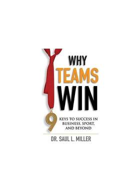团队获胜的原因：商业、体育及其他领域成功的9个关键 WHY TEAMS WIN: 9 KEYS TO SUCCESS IN BUSINESS, SPORT AND BEYOND 进口原