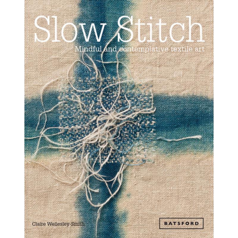 现货 英文原版 slow stitch:contemplative textile art 进口艺术 慢