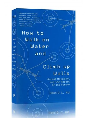 现货 英文原版 如何在水上行走和爬墙 How to Walk on Water and Climb Up Walls动物运动和未来的机器人