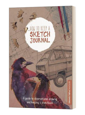 现货  英文原版 How to Keep a Sketch Journal 进口艺术 如何写旅行素描日记 艺术设计 3dtotal 绘画技巧