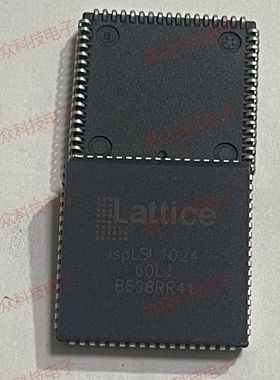 ispLSI1024-60LJ 封装PLCC68 原装原厂芯片 全新IC 可直拍咨询