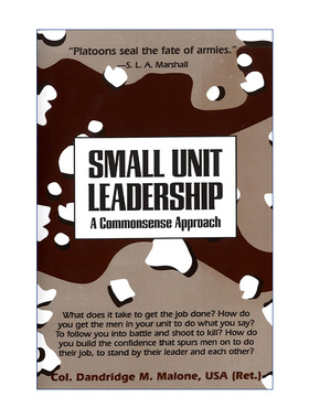英文原版 Small Unit Leadership 分队领导常识 领导学 管理指南 历史 Dandridge M. Malone 英文版 进口英语原版书籍