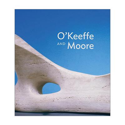 英文原版 O'Keeffe & Moore 欧姬芙与摩尔 自然的对话 艺术作品集精装 英文版 进口英语原版书籍