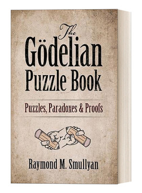 英文原版 The Godelian Puzzle Book Puzzles, Paradoxes and Proofs 哥德尔益智书 谜题、悖论和证明 英文版 进口英语原版书籍
