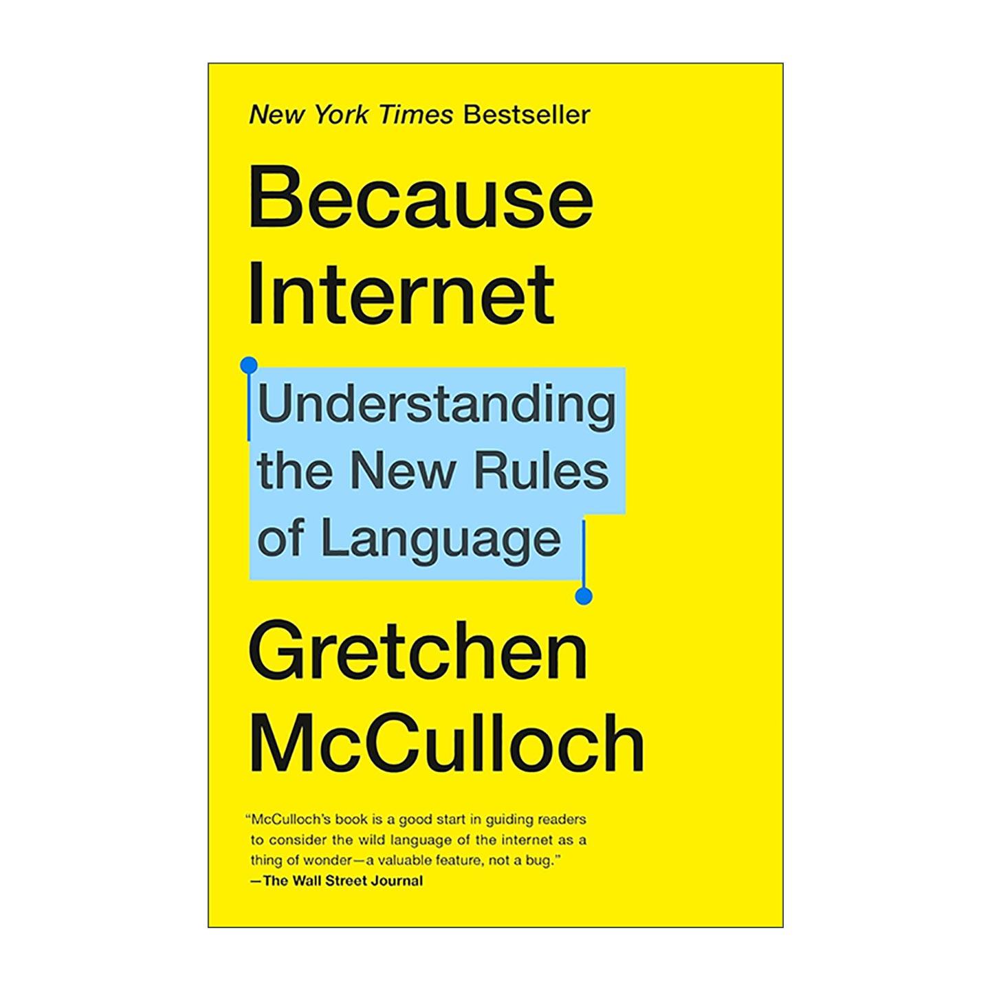 英文原版 Because Internet 因为互联网 理解语言的新规则 Gretchen McCulloch 英文版 进口英语原版书籍