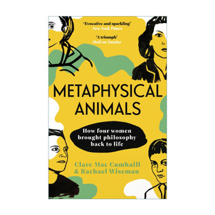 Metaphysical Animals 形而上学的动物 四位改变哲学的女性进口原版英文书籍