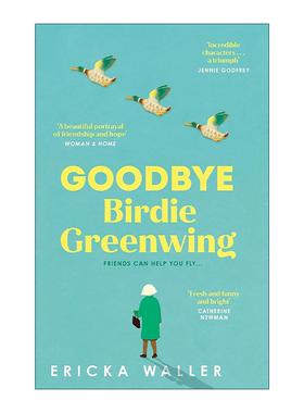英文原版 Goodbye Birdie Greenwing 伯蒂?格林温的新生 Ericka Waller 畅销女性友谊小说 英文版 进口英语原版书籍
