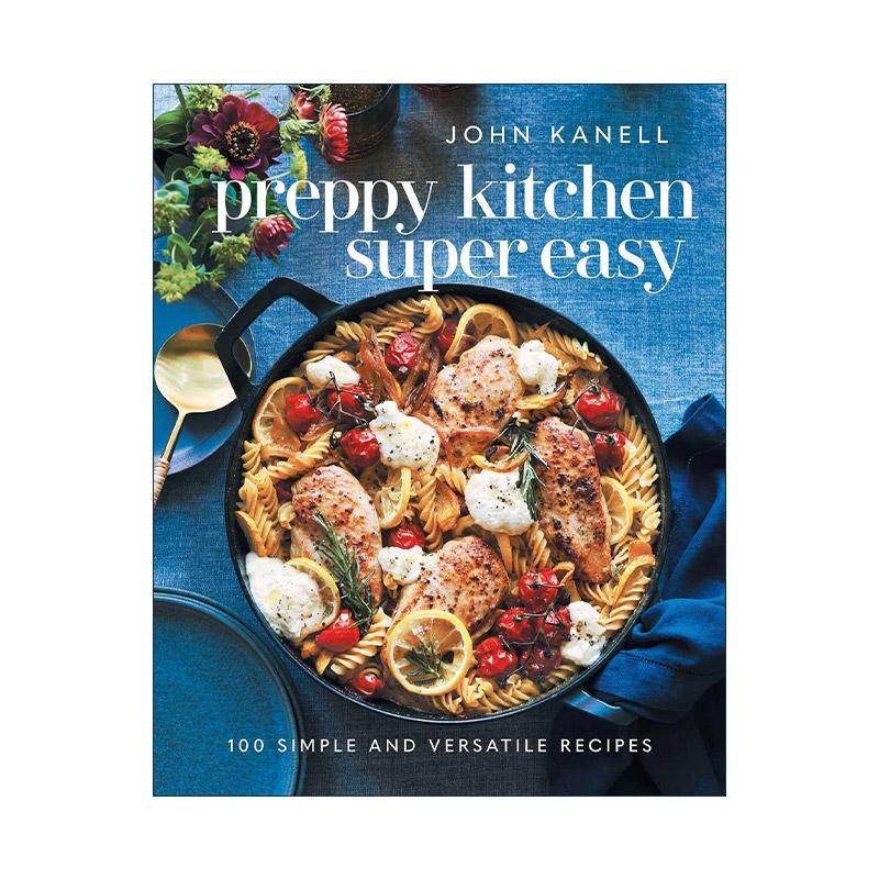 英文原版 Preppy Kitchen Super Easy 100个简单而通用的食谱 精装 英文版 进口英语原版书籍