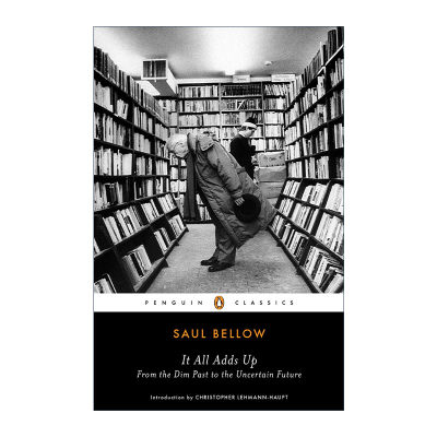 英文原版 It All Adds Up Penguin Classics 集腋成裘 Saul Bellow索尔·贝娄文集 企鹅经典 英文版 进口英语原版书籍