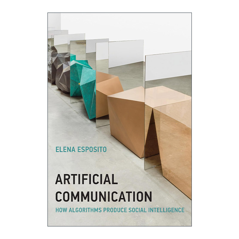 英文原版 Artificial Communication 人工沟通与法 算法如何生产社会智能 计算机 精装 Elena Esposito 英文版 进口英语原版书籍