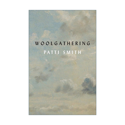 英文原版 Woolgathering 空想 帕蒂·史密斯自传 只是孩子作者 摇滚女诗人Patti Smith 英文版 进口英语原版书籍