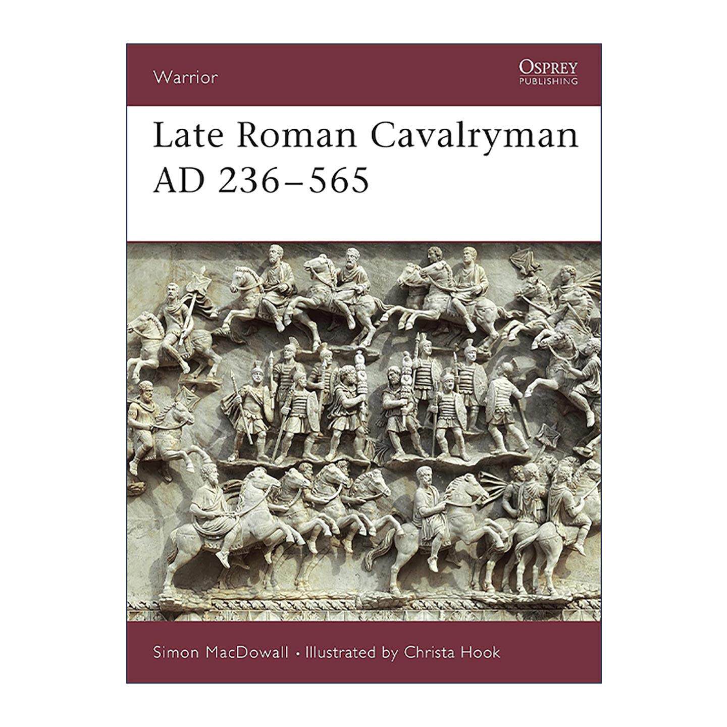 英文原版 Late Roman Cavalryman AD 236–565 晚期罗马帝国骑兵 历史上的战士系列 英文版 进口英语原版书籍