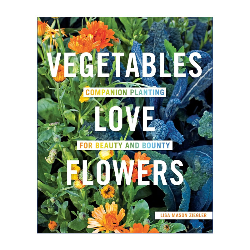 Vegetables Love Flowers 蔬菜恋上花 绿色植物种植进口原版英文书籍