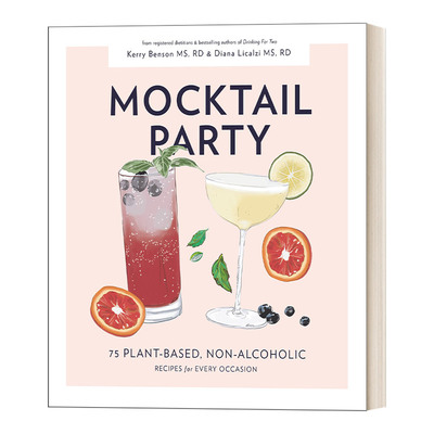 英文原版 Mocktail Party 鸡尾酒会 75种以植物为基础 不含酒精的鸡尾酒食谱 精装 Diana Licalzi 英文版 进口英语原版书籍