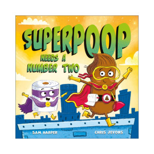 书籍 进口英语原版 儿童幽默搞笑绘本 Superpoop Needs 插画师Chris Two Number 英文版 英文原版 大便超人 Jevons 副手