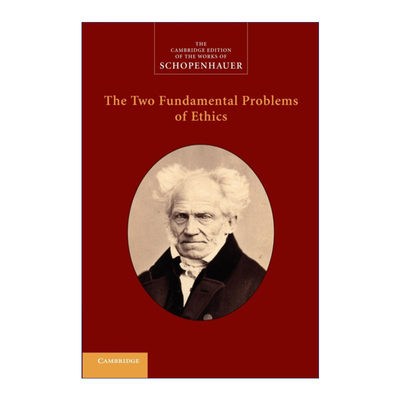 英文原版 The Two Fundamental Problems of Ethics 剑桥叔本华著作系列 伦理学的两个基本问题 英文版 进口英语原版书籍