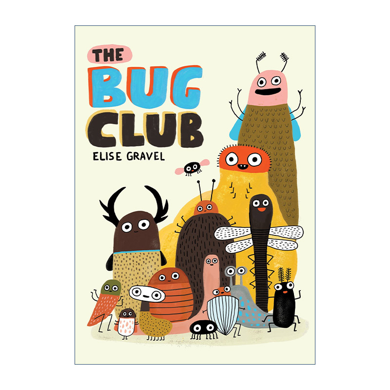 英文原版 The Bug Club 昆虫俱乐部 一起踏上令人眼花缭乱的昆虫世界之旅 加拿大插画师Elise Grave 英文版 进口英语原版书籍
