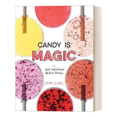 英文原版 Candy Is Magic 糖果是魔法 糖果制造食谱 IACP厨艺专业人员国际协会食谱奖 Jami Curl精装 英文版 进口英语原版书籍