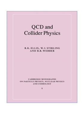 英文原版 QCD and Collider Physics  QCD和对撞机物理 剑桥粒子物理、核物理和宇宙学专著系列 英文版 进口英语原版书籍