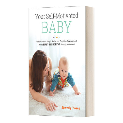 英文原版 Your Self-Motivated Baby 你的自我激励宝宝 通过运动增强宝宝在前六个月的社交和认知发展 英文版 进口英语原版书籍