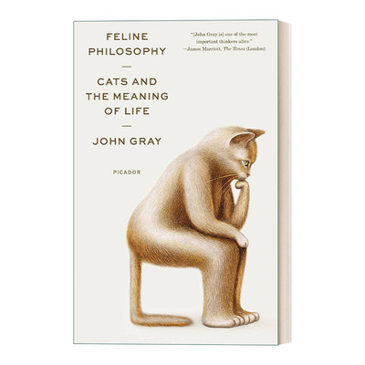 Feline Philosophy  猫之哲学 猫和生命的意义  约翰格雷进口原版英文书籍