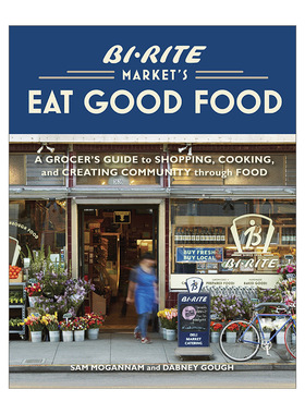 英文原版 Bi-Rite Market's Eat Good Food 吃好的 美国Bi-Rite超市购物指南 精装食谱 Sam Mogannam 英文版 进口英语原版书籍
